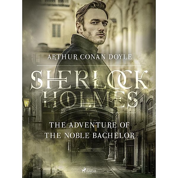 The Adventure of the Noble Bachelor / Sherlock Holmes, Arthur Conan Doyle