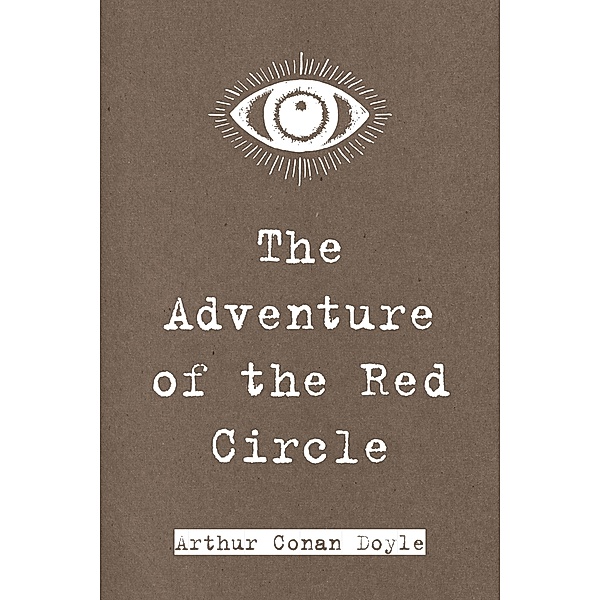 The Adventure of the Red Circle, Arthur Conan Doyle