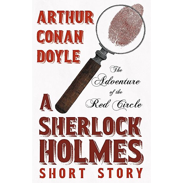 The Adventure of the Red Circle - A Sherlock Holmes Short Story, Arthur Conan Doyle