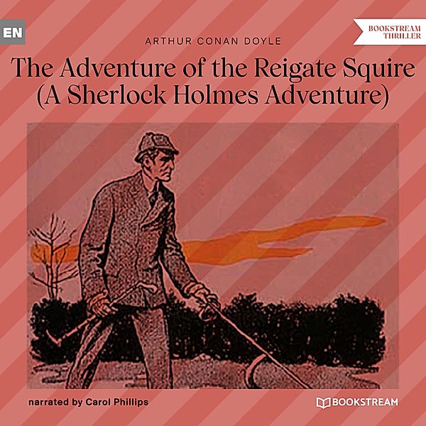The Adventure of the Reigate Squire, Sir Arthur Conan Doyle