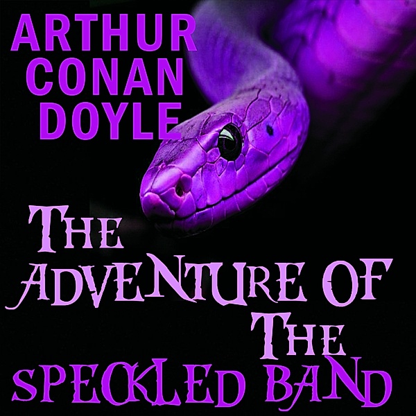 The Adventure Of The Speckled band, Arthur Conan Doyle