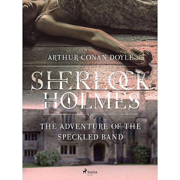 The Adventure of the Speckled Band / Sherlock Holmes, Arthur Conan Doyle