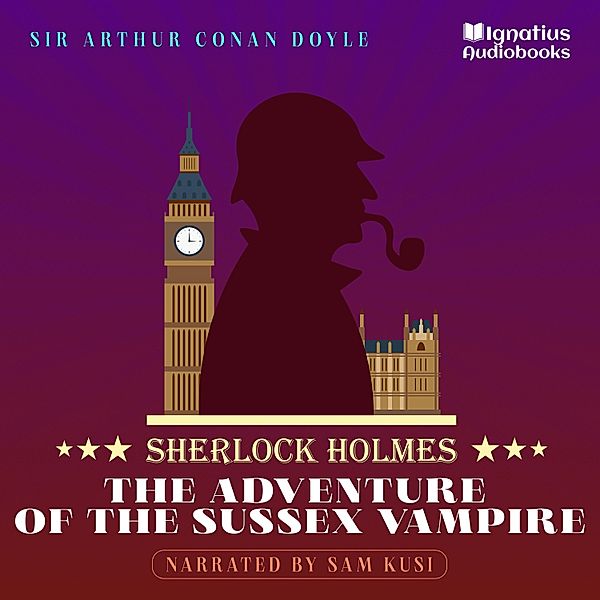 The Adventure of the Sussex Vampire, Sir Arthur Conan Doyle