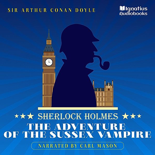 The Adventure of the Sussex Vampire, Sir Arthur Conan Doyle