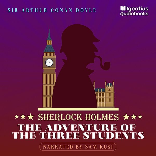 The Adventure of the Three Students, Sir Arthur Conan Doyle