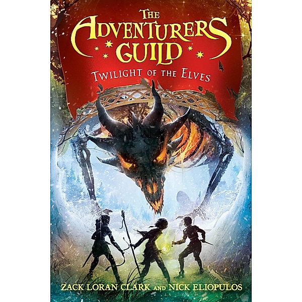 The Adventurers Guild: Twilight of the Elves / The Adventurers Guild Bd.2, Zack Loran Clark, Nick Eliopulos