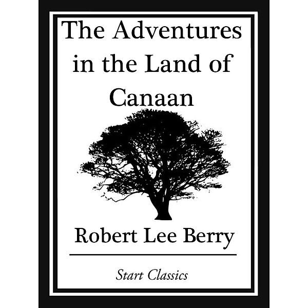 The Adventures in the Land of Canaan, Robert Lee Berry
