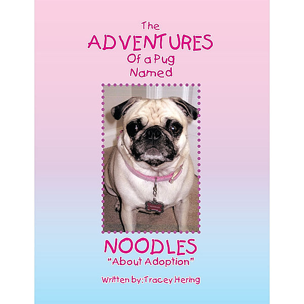 The Adventures of a Pug Named Noodles, Tracey Hering
