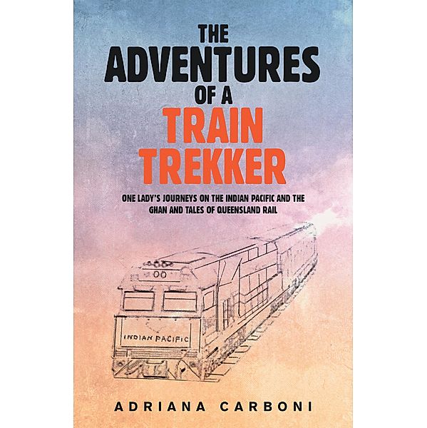 The Adventures of a Train Trekker, Adriana Carboni
