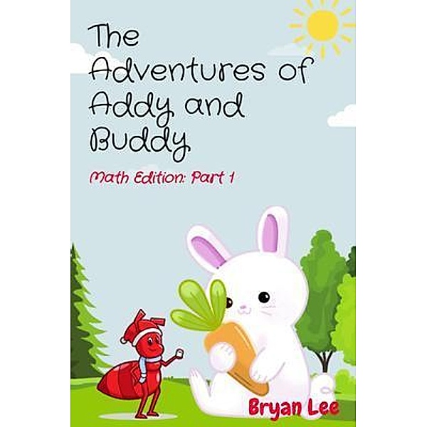 The Adventures of Addy and Buddy: Math Edition, Bryan Lee