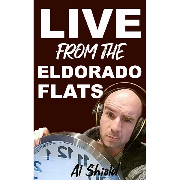 The Adventures of Almigo: Live from the Eldorado Flats / Adventures of Almigo, Al Shield