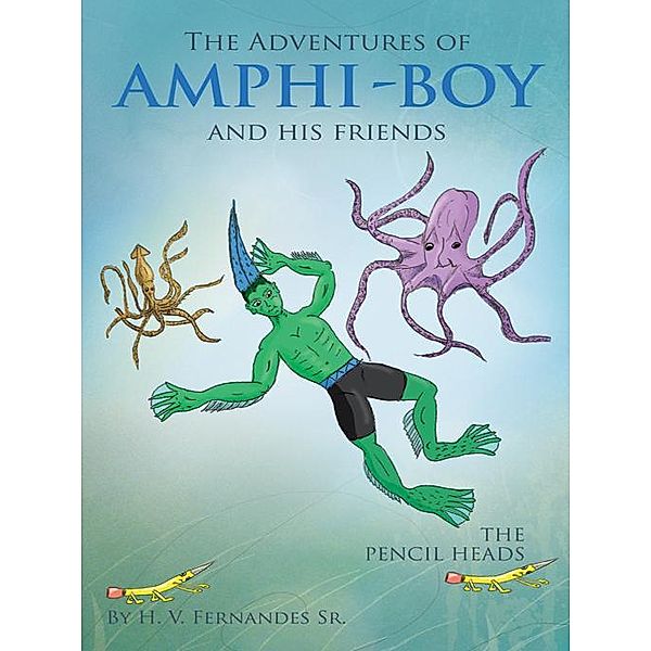 The Adventures of Amphi - Boy and His Friends, H. V. Fernandes Sr.