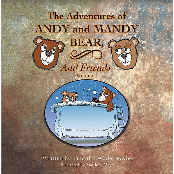 The Adventures of Andy and Mandy Bear and Friends, Timothy Wade Bowley