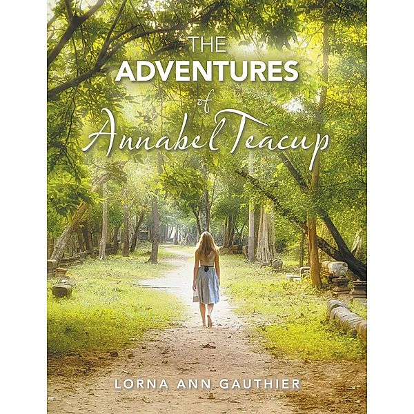 The Adventures of Annabel Teacup, Lorna Ann Gauthier