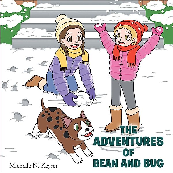 The Adventures of Bean and Bug, Michelle N Keyser