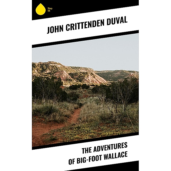 The Adventures of Big-Foot Wallace, John Crittenden Duval