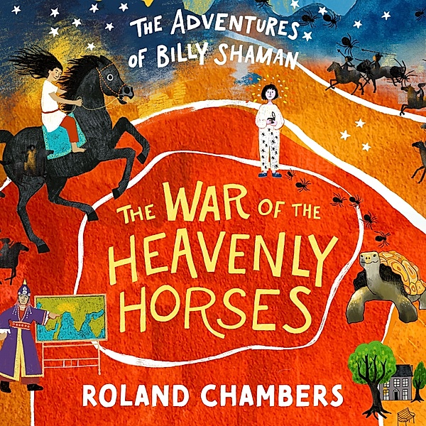 The Adventures of Billy Shaman - 2 - The War of the Heavenly Horses, Roland Chambers