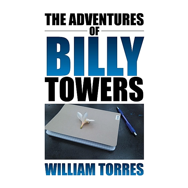 The Adventures of Billy Towers, Billy Towers