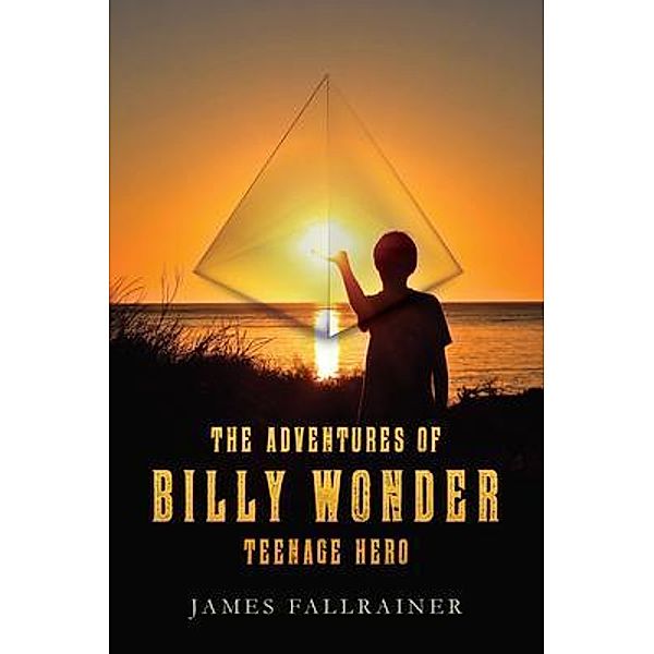 The Adventures of Billy Wonder Teenage Hero, James Fallrainer