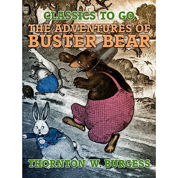 The Adventures of Buster Bear, Thornton W. Burgess