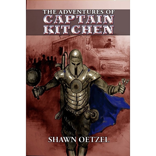 The Adventures of Captain Kitchen, Shawn Oetzel