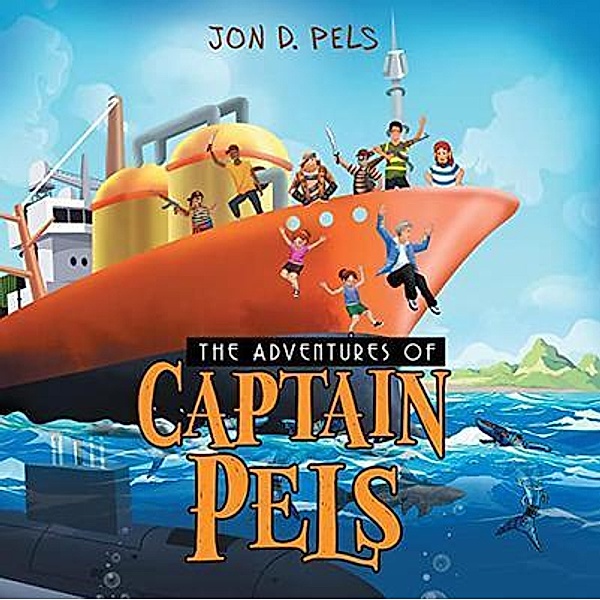 The Adventures of Captain Pels / Brilliant Books Literary, Jon D. Pels