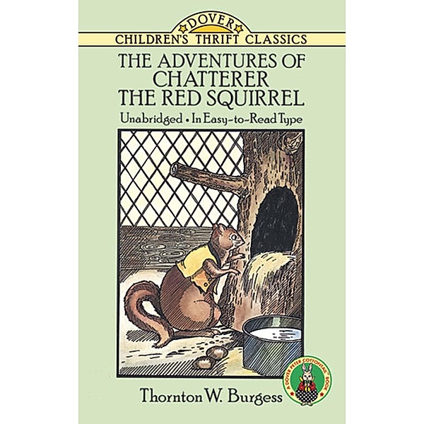 The Adventures of Chatterer the Red Squirrel / Dover Children's Thrift Classics, Thornton W. Burgess