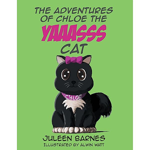 The Adventures of Chloe the YAAASSS Cat, Juleen Barnes