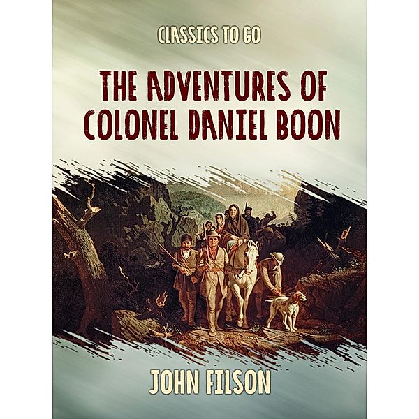 The Adventures of Colonel Daniel Boon, John Filson