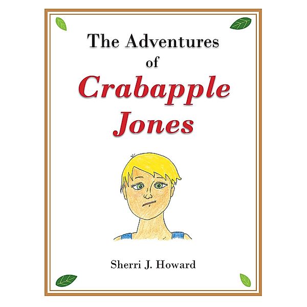 The Adventures of Crabapple Jones, Sherri J. Howard