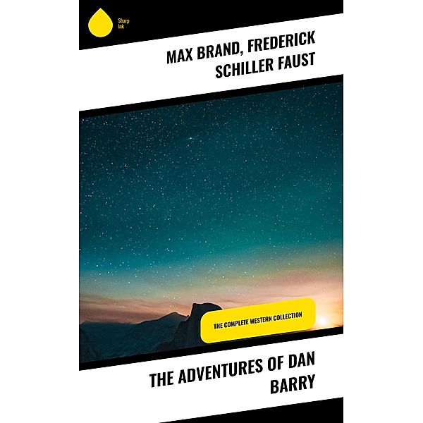 The Adventures of Dan Barry, Max Brand, Frederick Schiller Faust