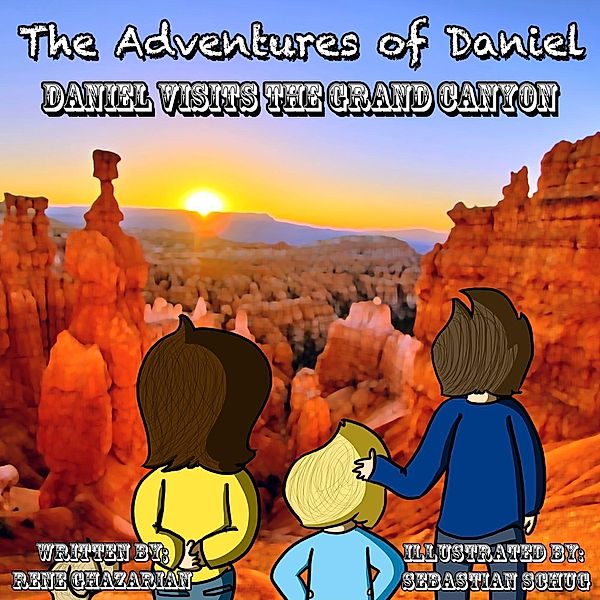The Adventures of Daniel: Daniel Visits the Grand Canyon, Rene Ghazarian
