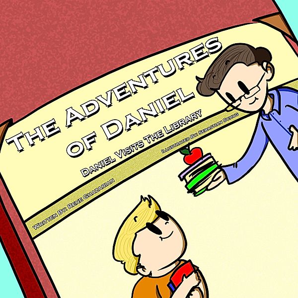 The Adventures of Daniel: Daniel Visits the Library / The Adventures of Daniel, Rene Ghazarian