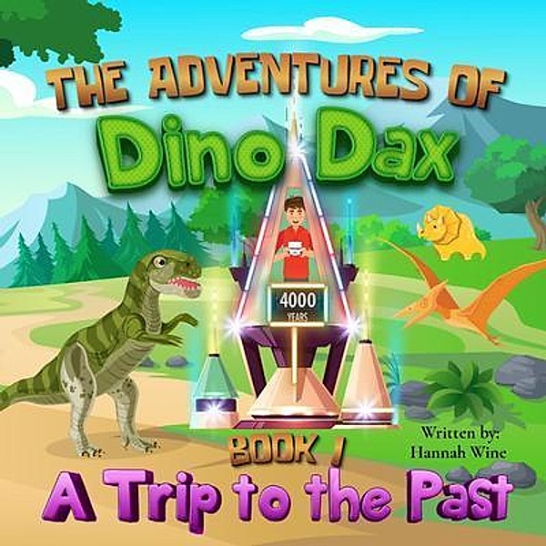 The Adventures of Dino Dax: Book 1 / The Adventures of Dino Dax Bd.1, Hannah Wine