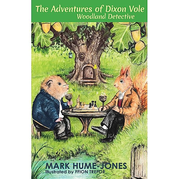 The Adventures of Dixon Vole, Woodland Detective / The Adventures of Dixon Vole, Mark Hume-Jones