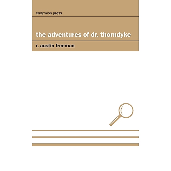 The Adventures of Dr. Thorndyke, R. Austin Freeman