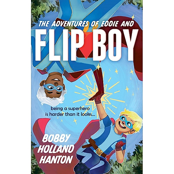 The Adventures of Eddie and Flip Boy, Bobby Holland Hanton