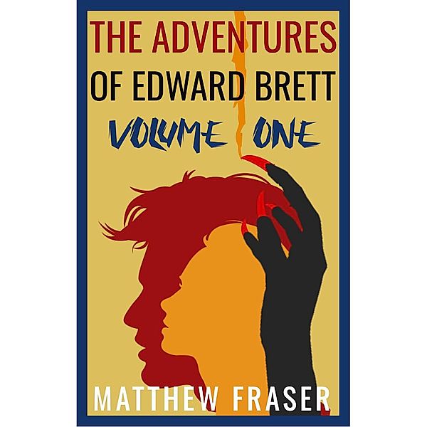 The Adventures of Edward Brett: Volume One / The Adventures of Edward Brett, Matthew Fraser