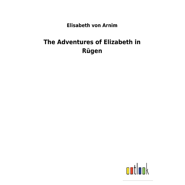The Adventures of Elizabeth in Rügen, Elizabeth Von Arnim, Elizabeth von Arnim