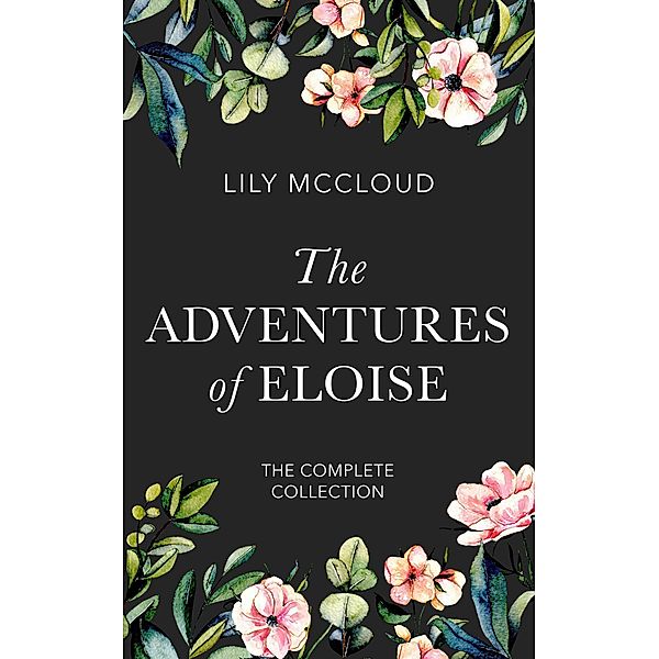 The Adventures of Eloise: The Complete Collection, Lily McCloud