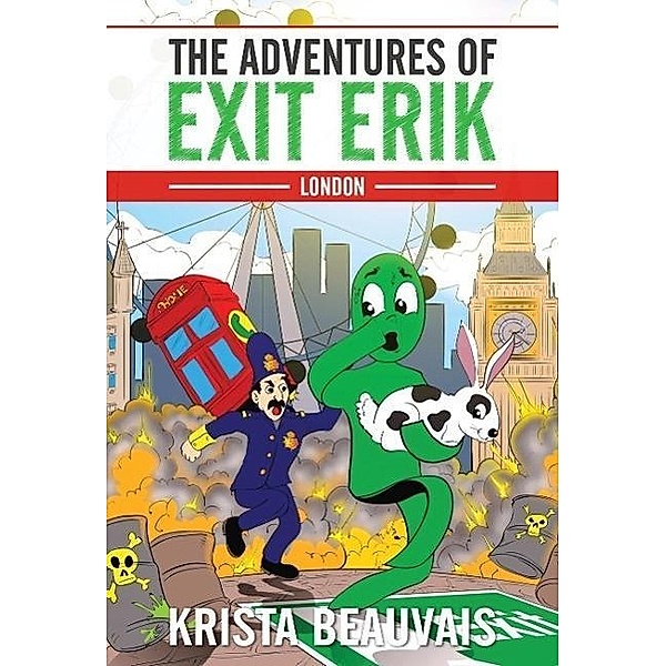 The Adventures of Exit Erik: LONDON (Book 1), Krista Beauvais