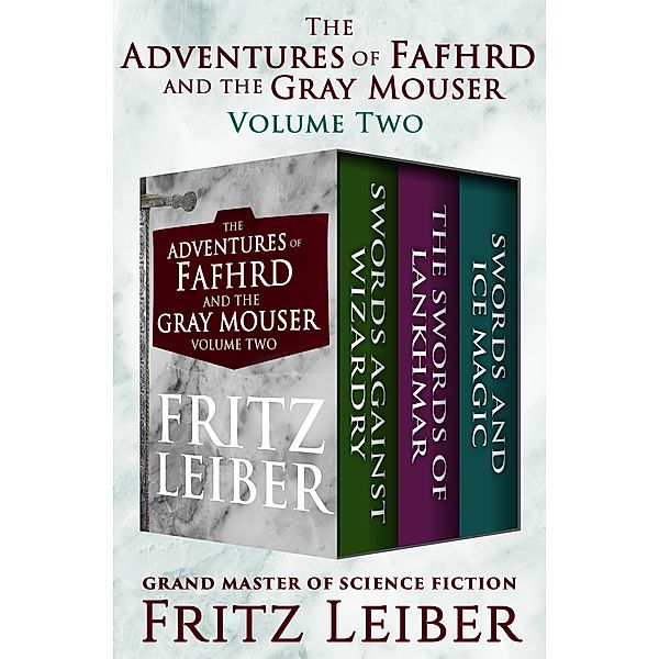 The Adventures of Fafhrd and the Gray Mouser Volume Two / The Adventures of Fafhrd and the Gray Mouser, Fritz Leiber