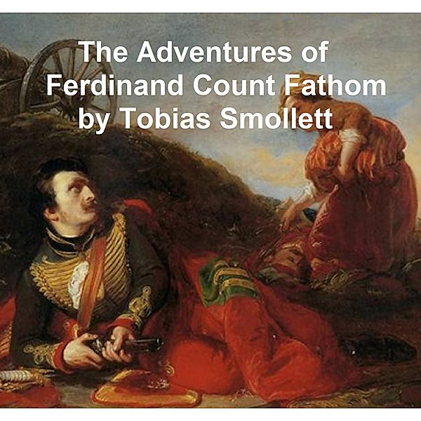 The Adventures of Ferdinand Count Fathom, Tobias Smollett