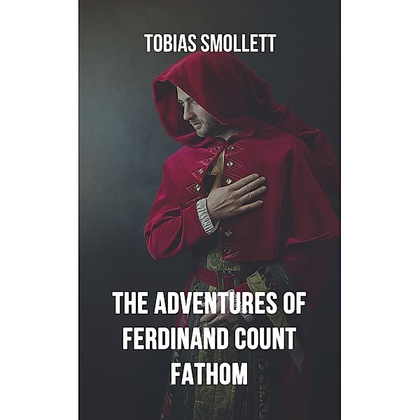 The Adventures of Ferdinand Count Fathom, Tobias Smollett
