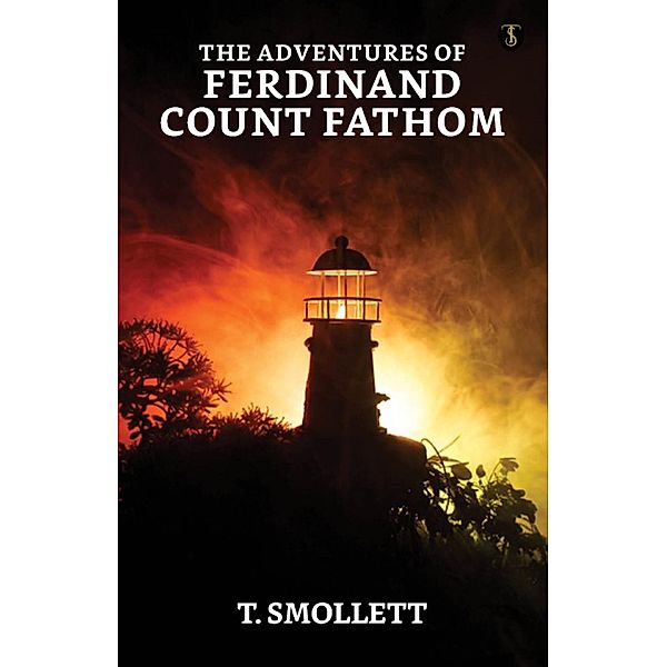 The Adventures of Ferdinand Count Fathom - Complete / True Sign Publishing House, T. Smollett