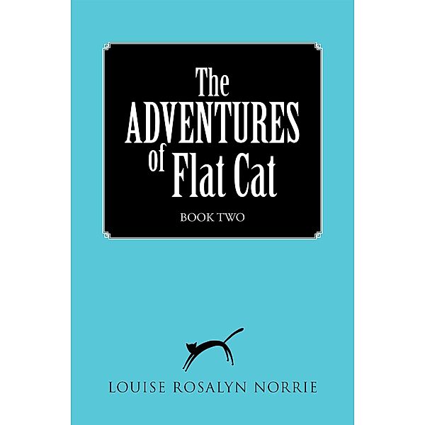 The Adventures of Flat Cat, Louise Rosalyn Norrie