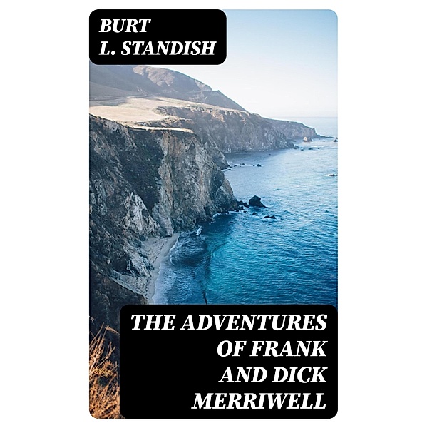 The Adventures of Frank and Dick Merriwell, Burt L. Standish