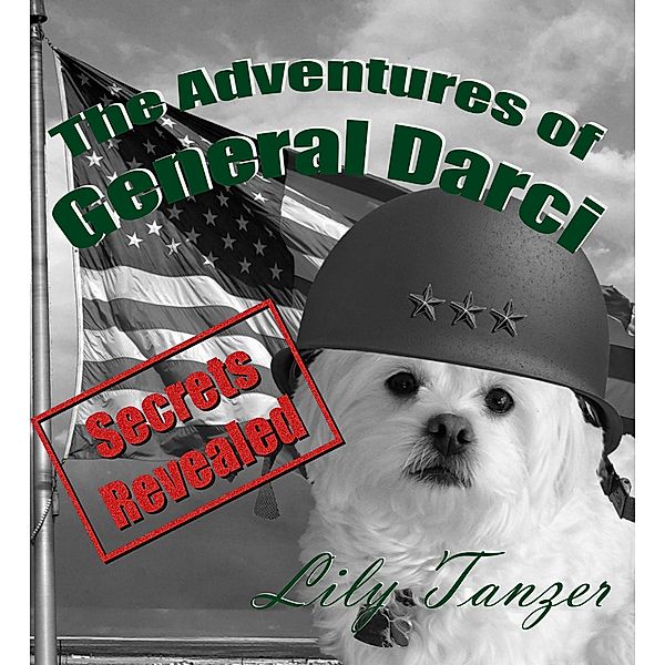 The Adventures of General Darci / Doggie Lama Books LLC, Tanzer Lily
