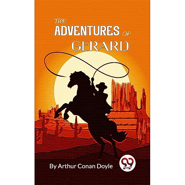 The Adventures of Gerard, A. Conan Doyle