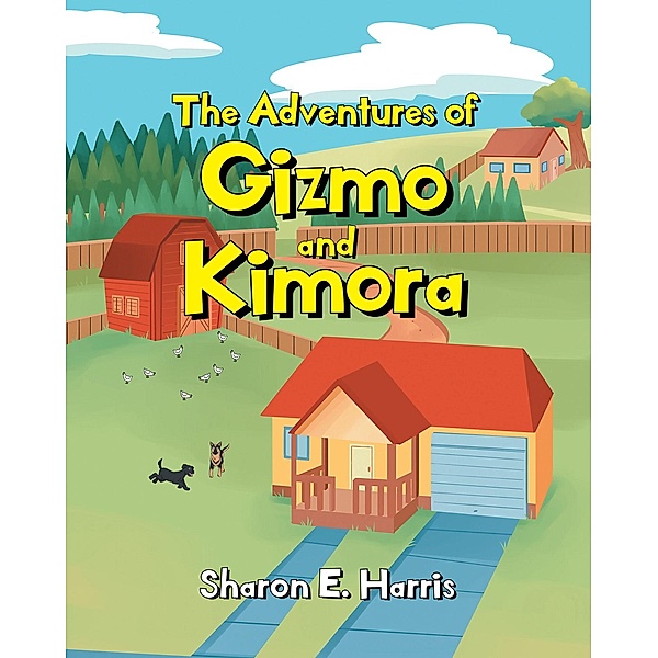 The Adventures of Gizmo and Kimora, Sharon E. Harris